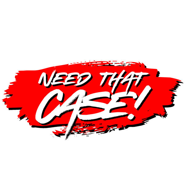 Need That Case